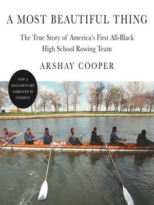 cover image of A Most Beautiful Thing: the True Story of America's First All-Black High School Rowing Team